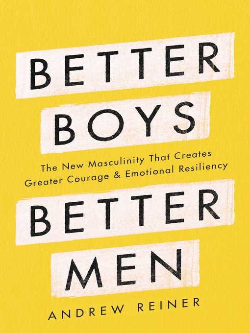 Title details for Better Boys, Better Men by Andrew Reiner - Available